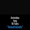 Arimidex 1mg x 10 Tabs (Anastrozole) - Naps Gears